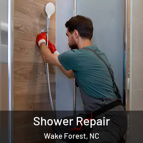  Shower Repair Wake Forest, NC