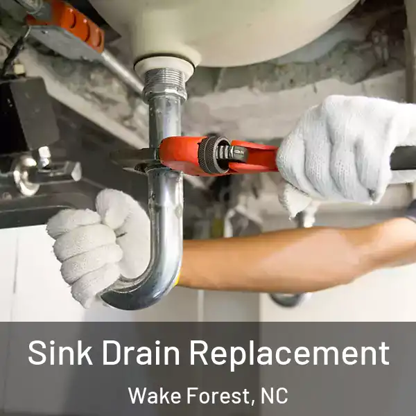  Sink Drain Replacement Wake Forest, NC
