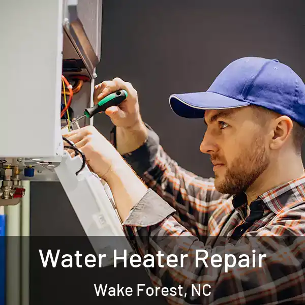  Water Heater Repair Wake Forest, NC